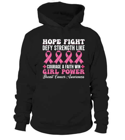 Hope fight defy strength like courage a faith win girl power breast cancer awareness Hoodie Unisex