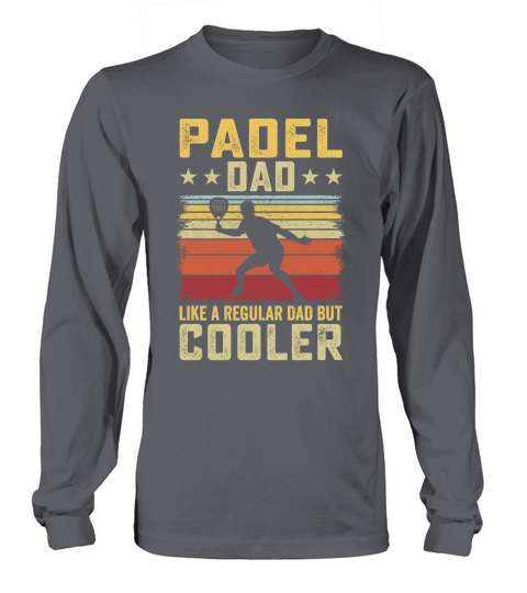 Padel dad like a regular dad But Cooler Long sleeved Unisex