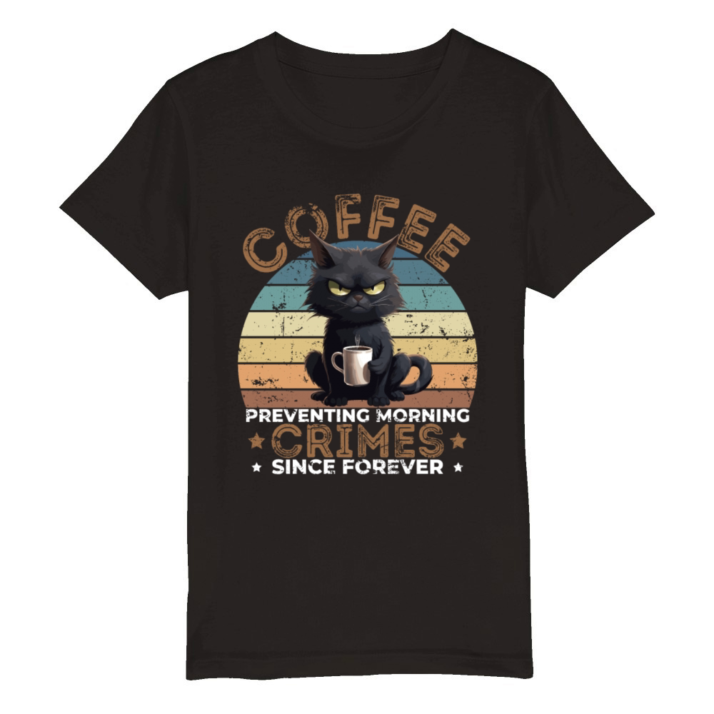 Coffee Preventing Morning Crimes Cat Humor Organic Kids Crewneck T-shirt