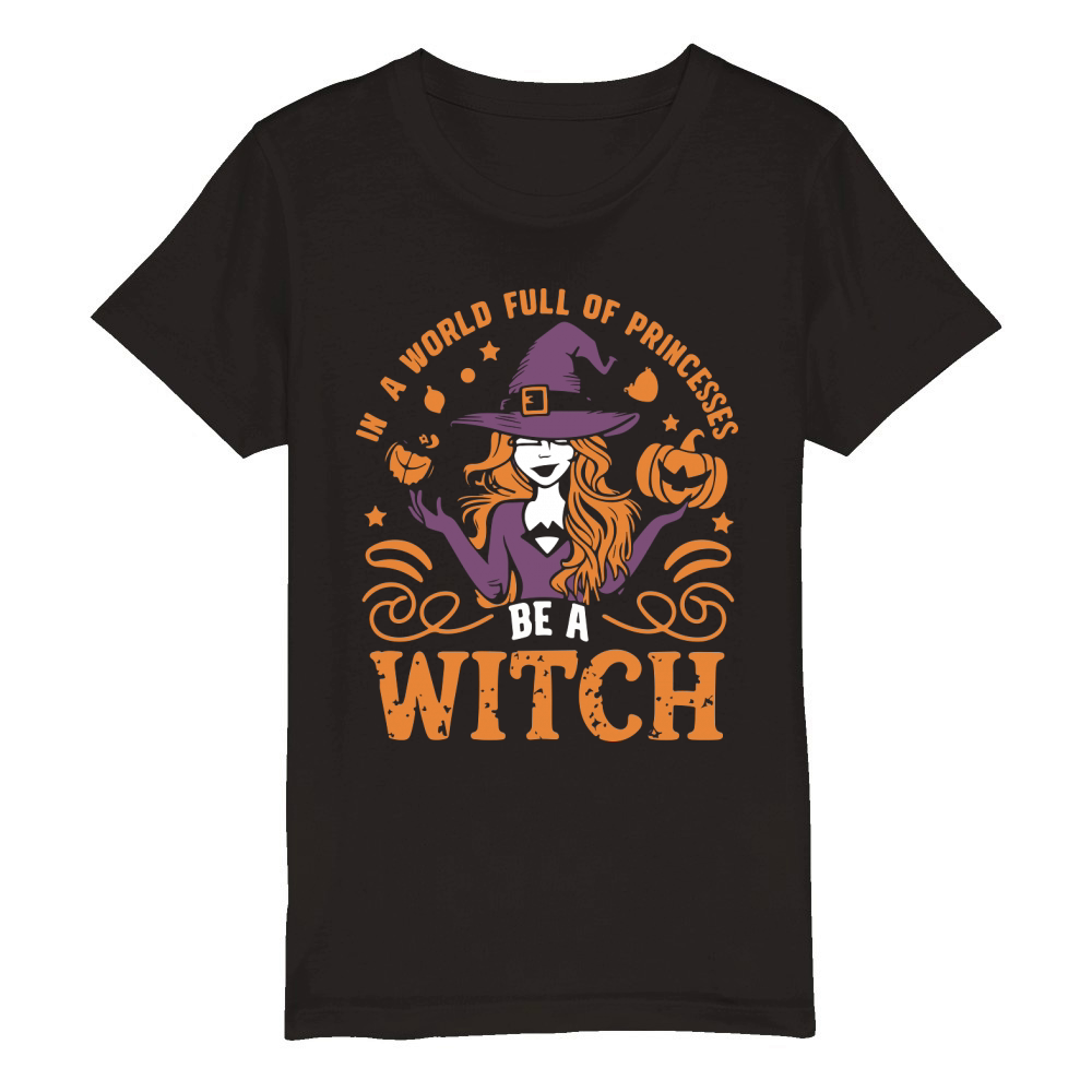 In a World Full of Princesses Be a Witch Organic Kids Crewneck T-shirt