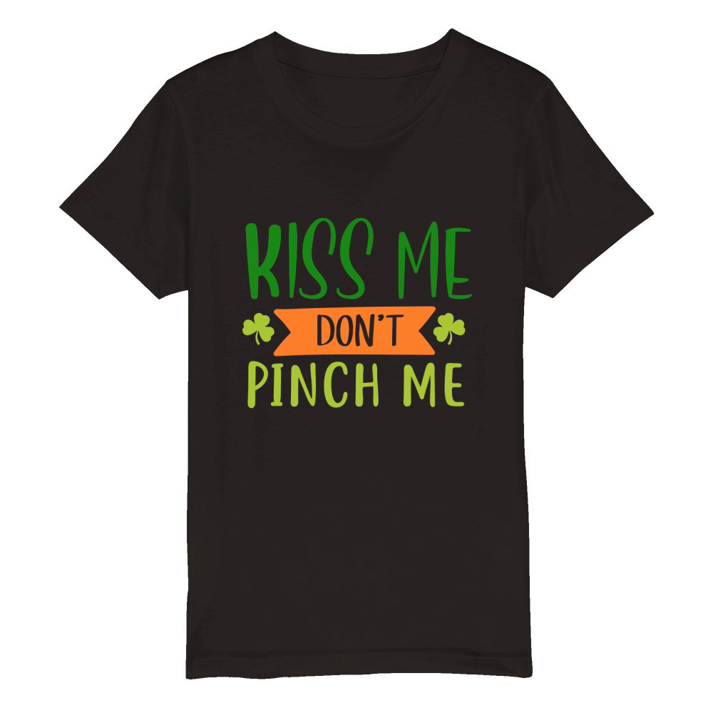 Kiss me dont pinch me Organic Kids Crewneck T-shirt