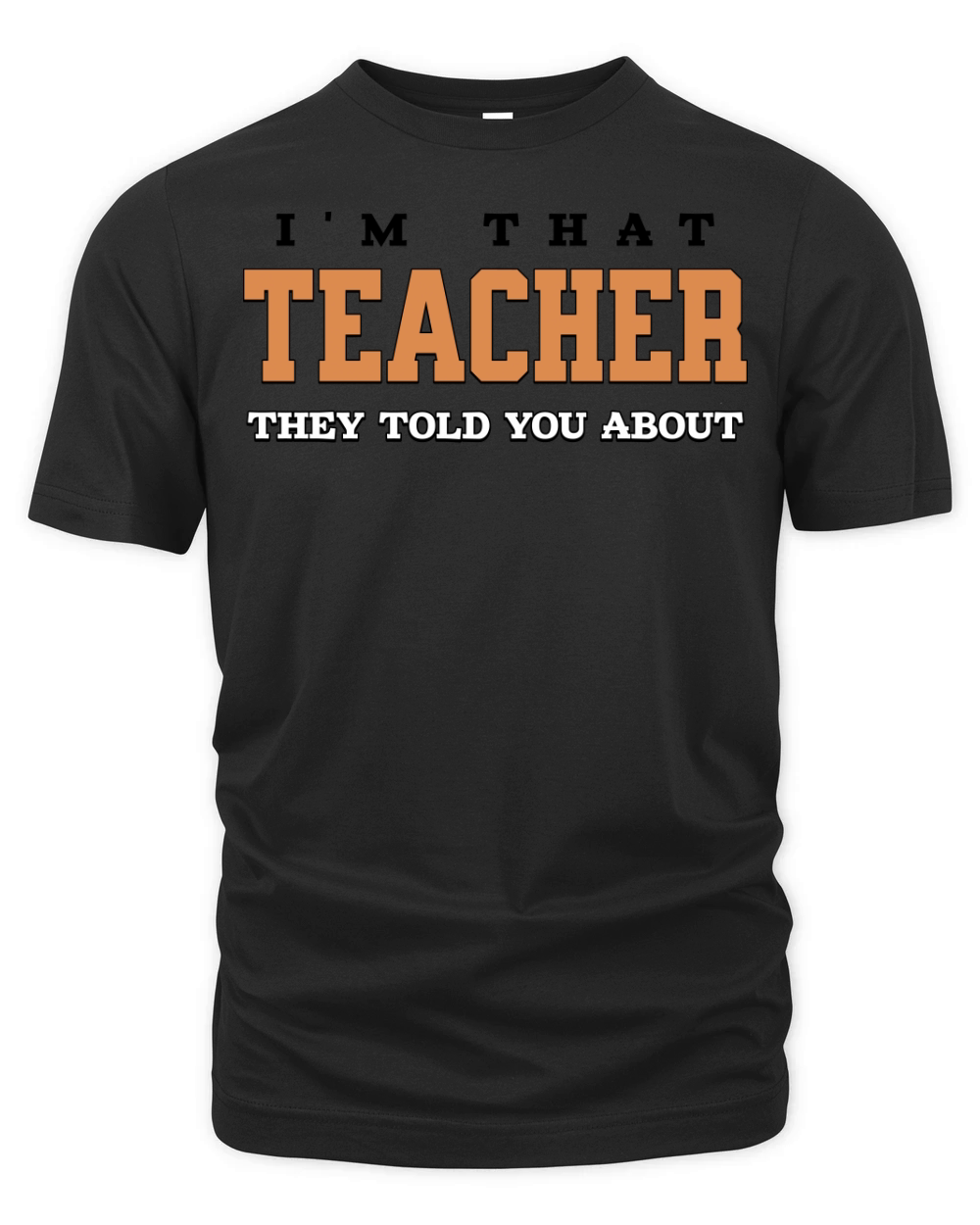 Im That Teacher They Told You About Educator Mode Organic Unisex T-shirt