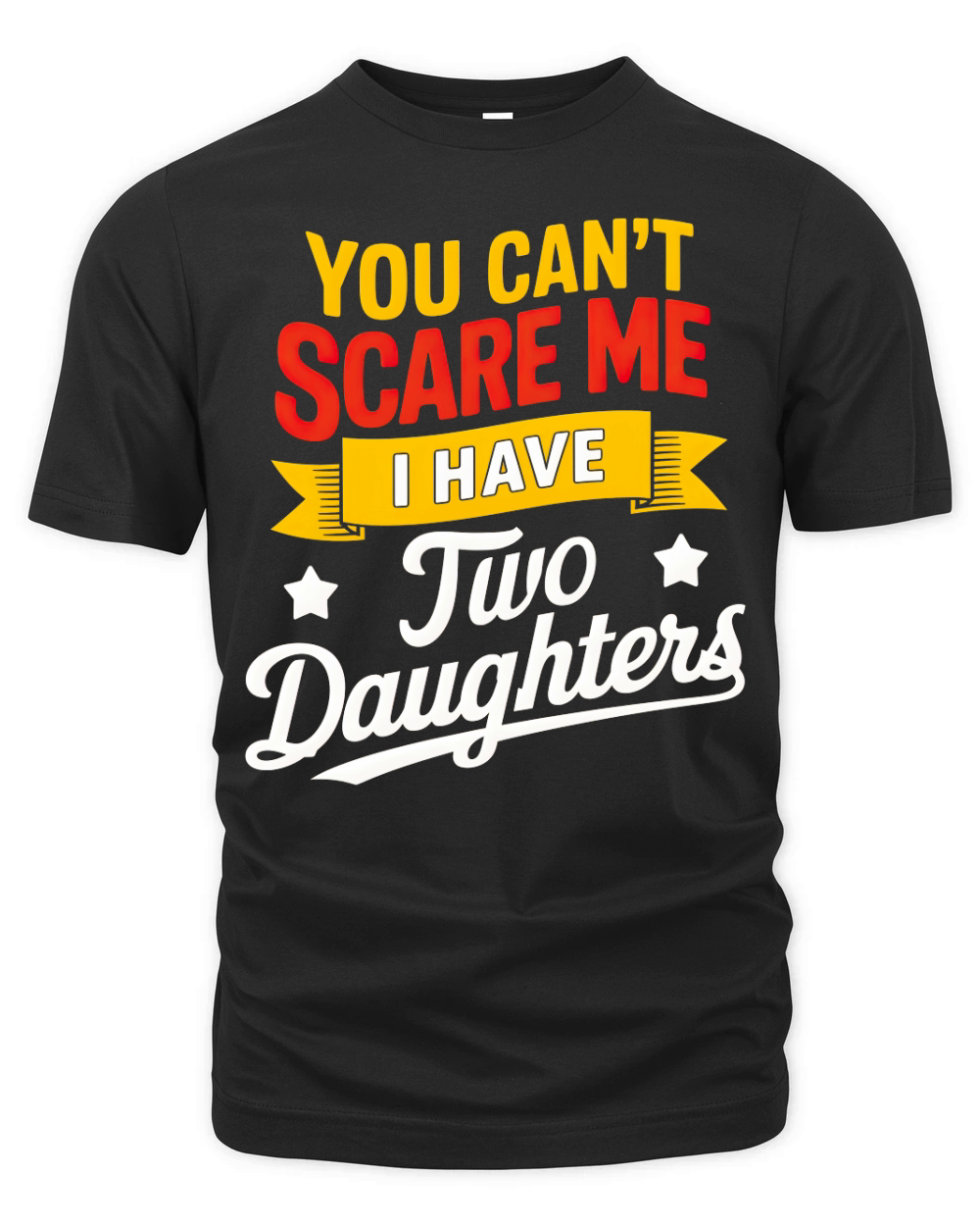 you cant i have two daughters Organic Unisex T-shirt