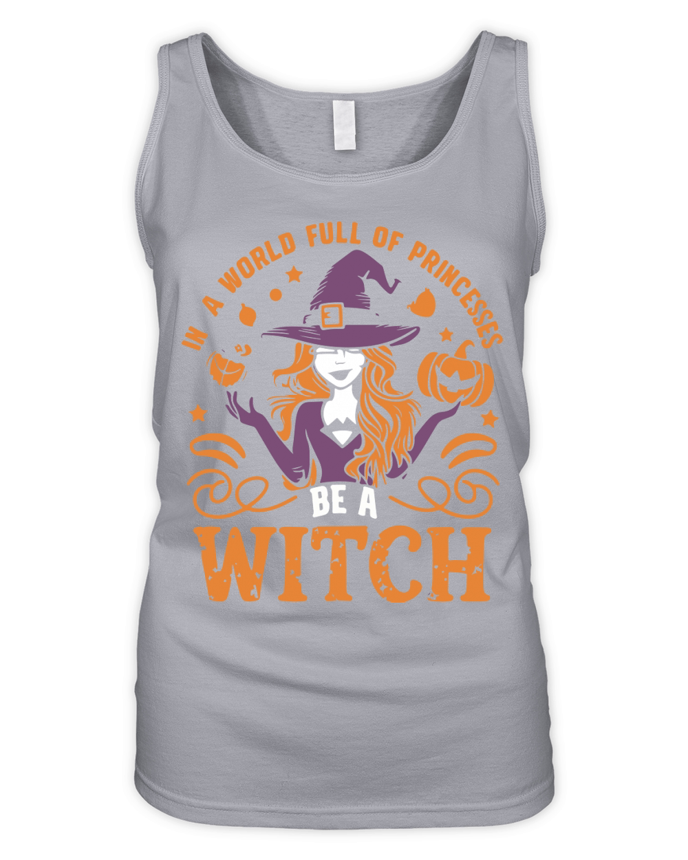 In a World Full of Princesses Be a Witch Organic Women's Tank Top