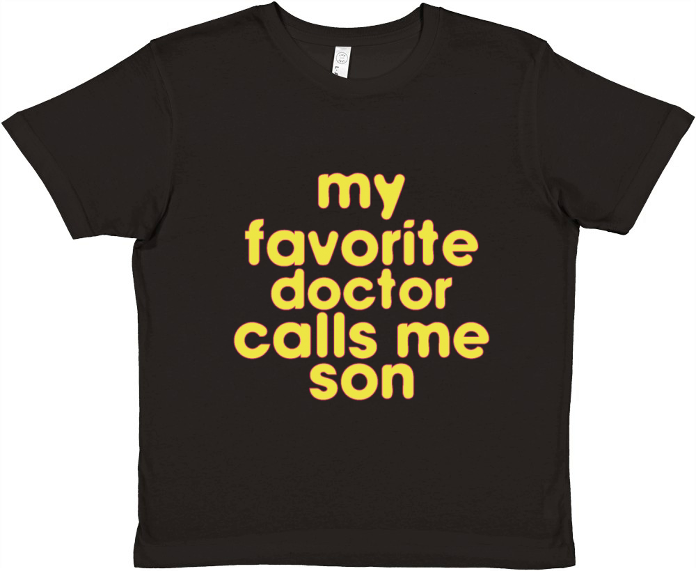 My Favorite Doctor Calls Me son Doctors Day quote Premium Kids Crewneck T-shirt