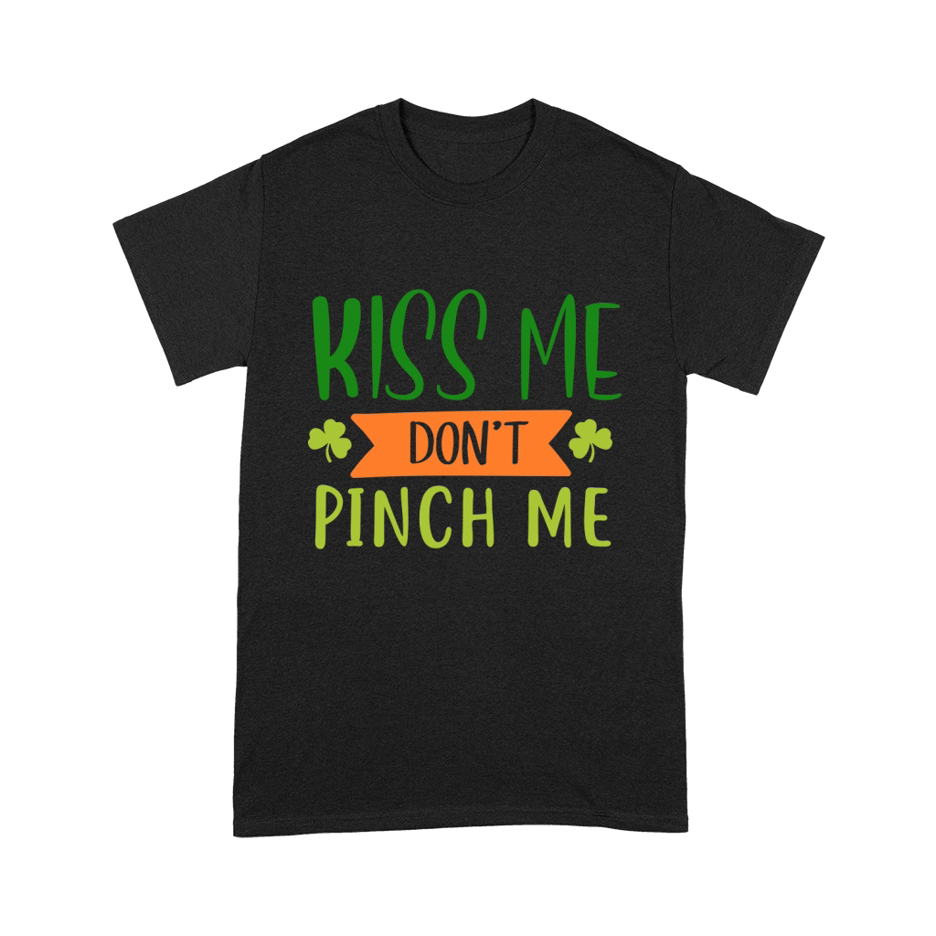 Kiss me dont pinch me Premium T-shirt