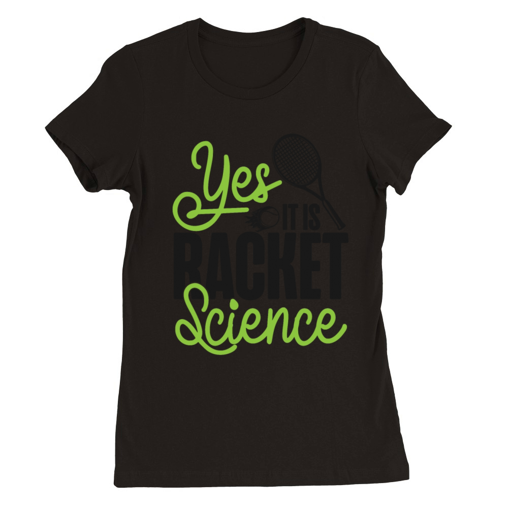 Funny Tennis Player Racket You Premium Womens Crewneck T-shirt