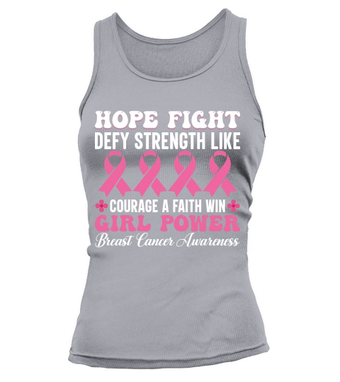 Hope fight defy strength like courage a faith win girl power breast cancer awareness Tank top Woman