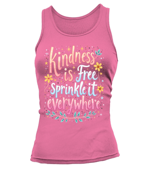 Kindness Is Free Sprinkle It Everywhere Tank top Woman