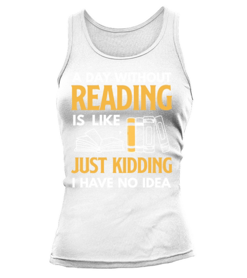 Without Book Day Lover Reader Desing Funny Reading Tank top Woman