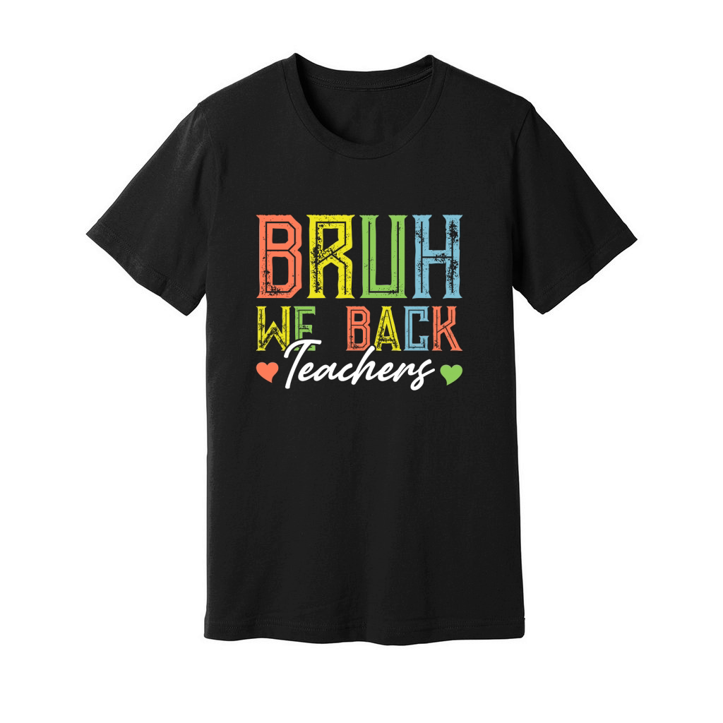Bruh We Back Teachers Unisex Jersey Tee