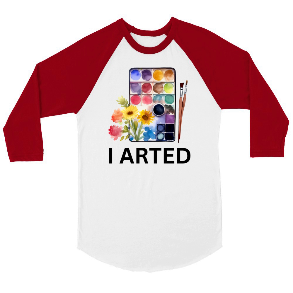 I Arted - Funny Artist Pun Unisex ¾ sleeve Raglan T-shirt