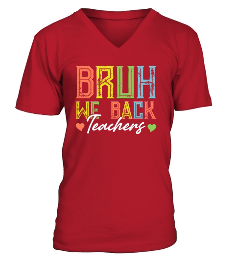 Bruh We Back Teachers V-Neck T-shirt