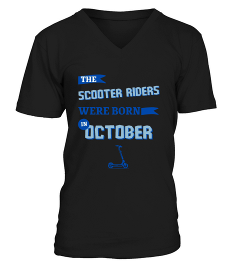 The scooter riders were born in october V-Neck T-shirt