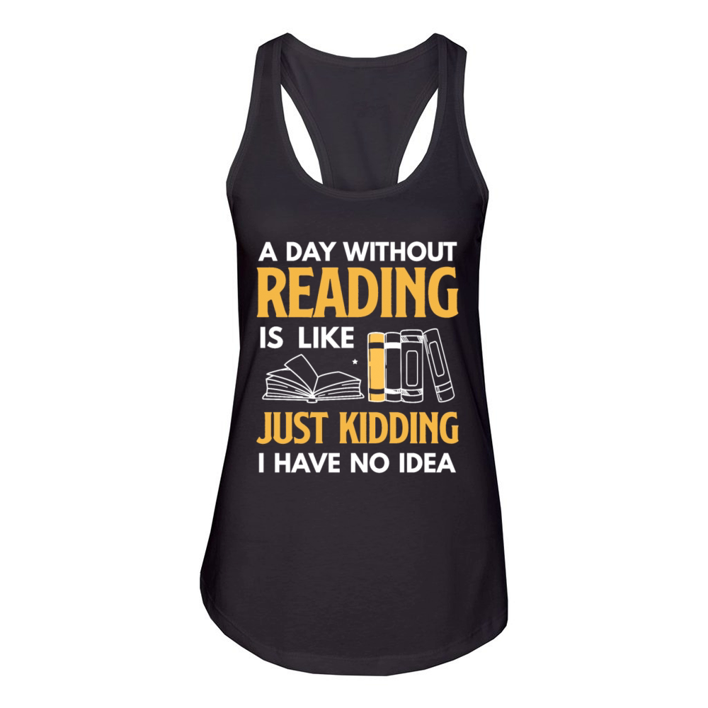 Without Book Day Lover Reader Desing Funny Reading Women's Racerback Tank