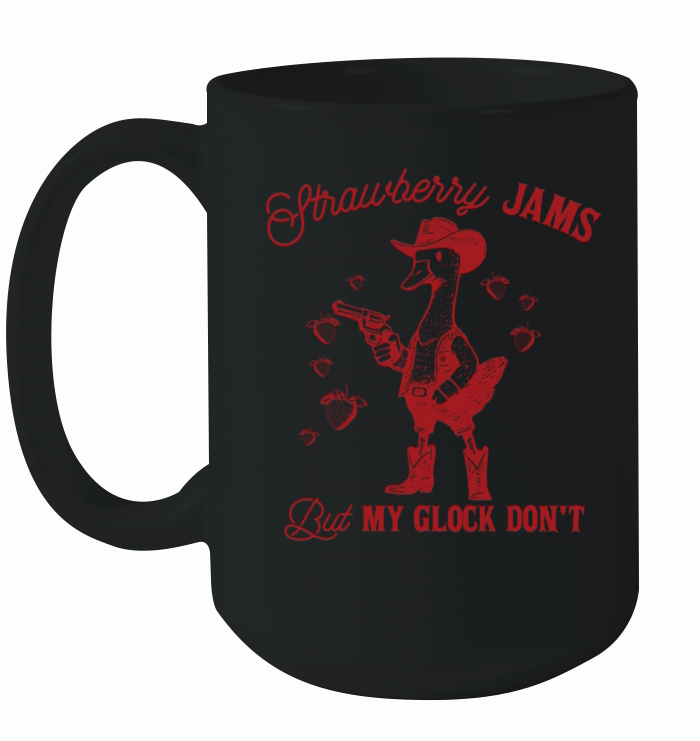 Strawberry Jams But My Glock Dont Funny Duck Ceramic Mug
