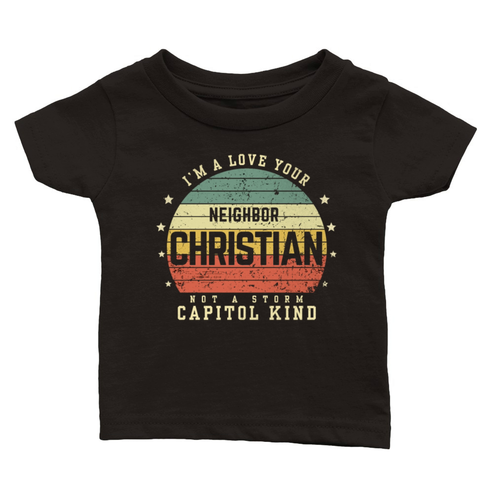 I’m A Love Your Neighbor Christian Not A Storm Cap Classic Baby Crewneck T-shirt