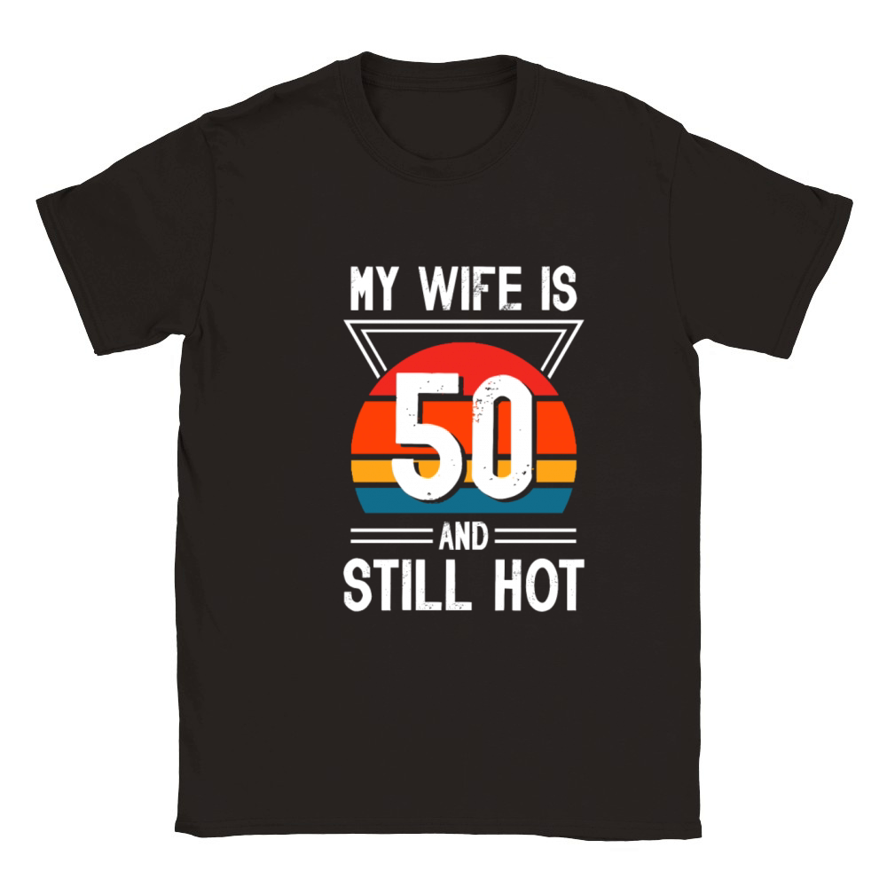 My Wife is 50 Still Smoking Hot Funny 50th Classic Kids Crewneck T-shirt