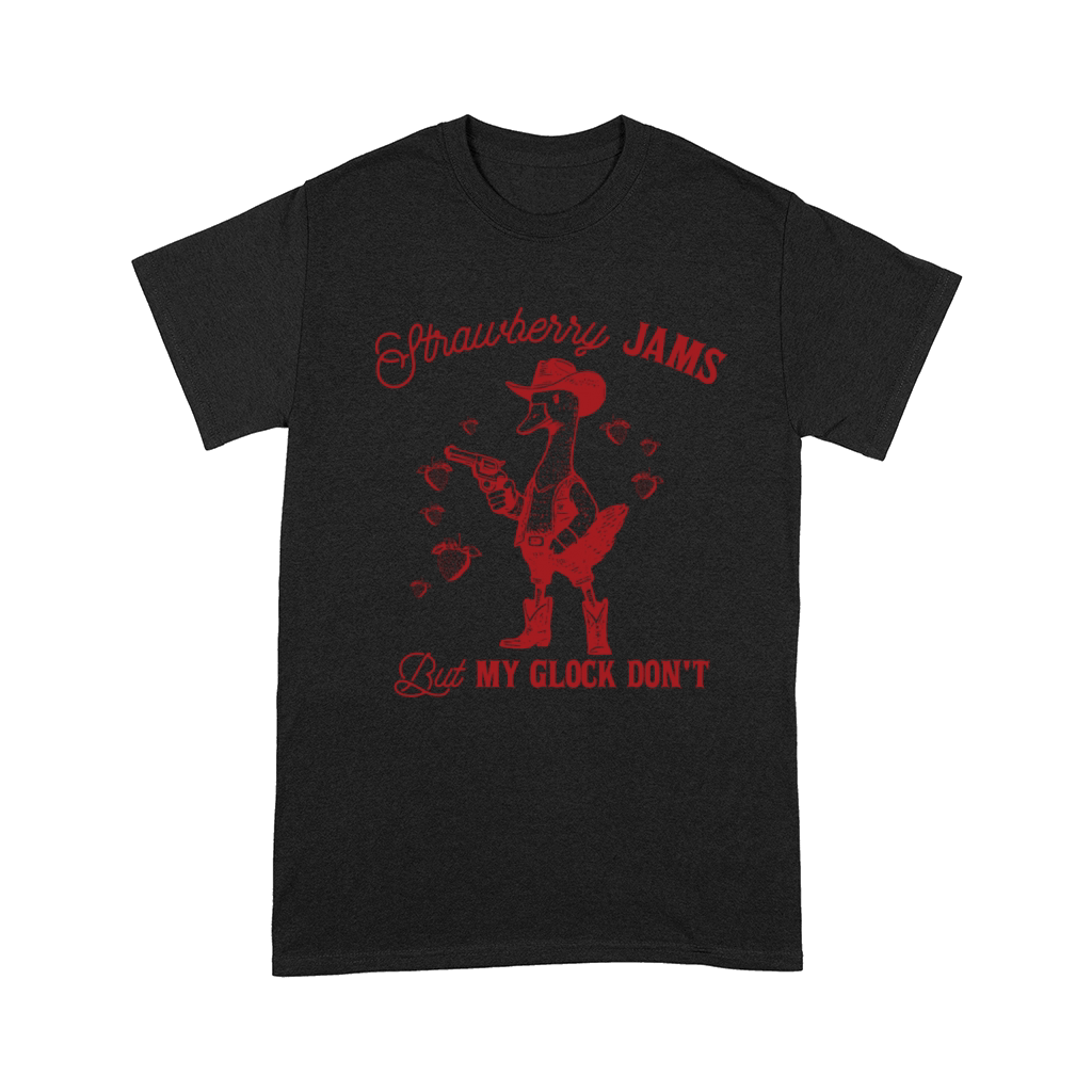 Strawberry Jams But My Glock Dont Funny Duck Comfort T-shirt