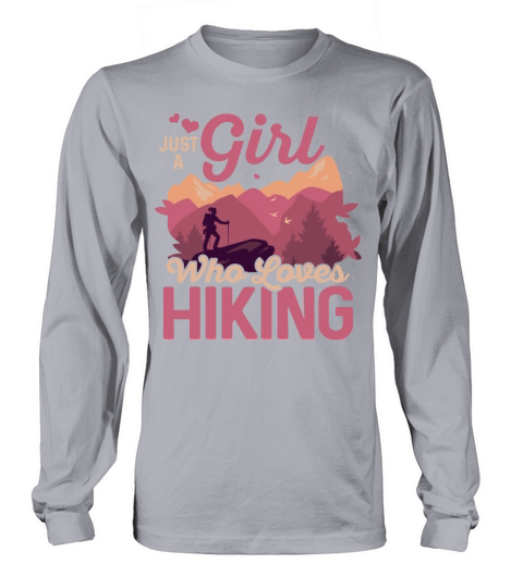Just A Girl Who Loves Hiking Hiker Mountain Long sleeved Unisex