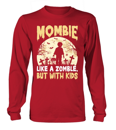 Mombie Like A Zomble, But With Kids Long sleeved Unisex