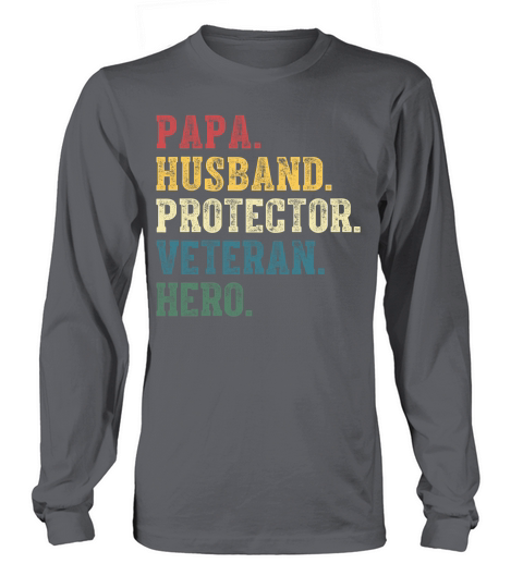 Papa Husband Protector Veteran Hero Long sleeved Unisex