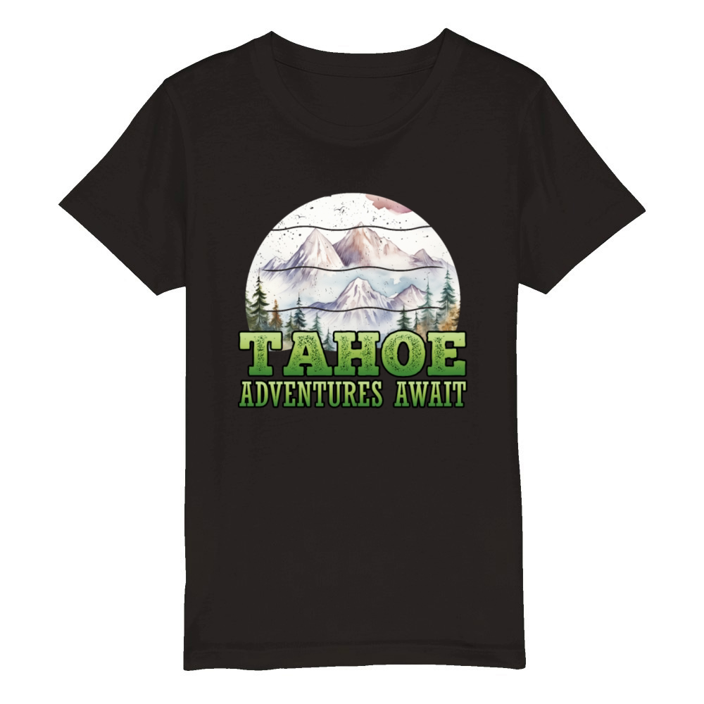 TAHOE ADVENTURES AWAIT Lake Tahoe California Lover Organic Kids Crewneck T-shirt
