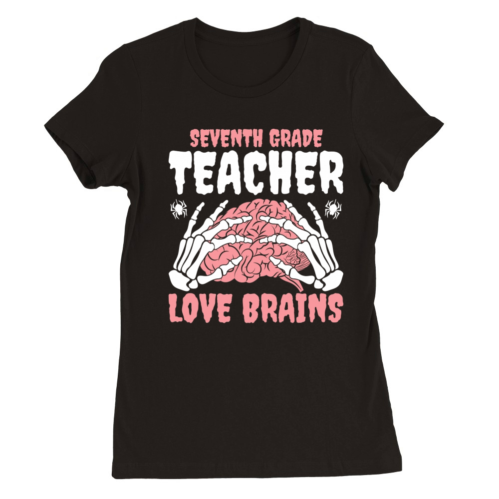 7th Grade Teachers Love Brain 1 Premium Womens Crewneck T-shirt