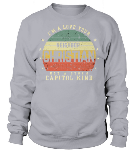 I’m A Love Your Neighbor Christian Not A Storm Cap Sweatshirt Unisex