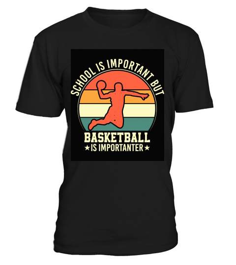 School is important but Basketball is importanter T-Shirt Unisex
