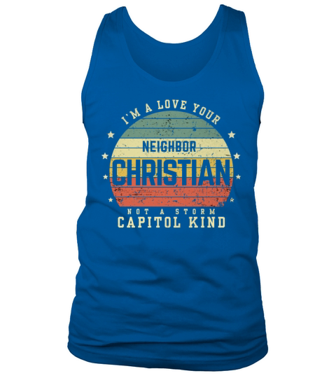 I’m A Love Your Neighbor Christian Not A Storm Cap Tank Top Unisex