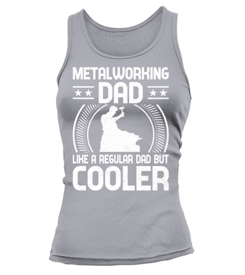 Metalworking Dad Like A Regular dad but Cooler 02 Tank top Woman
