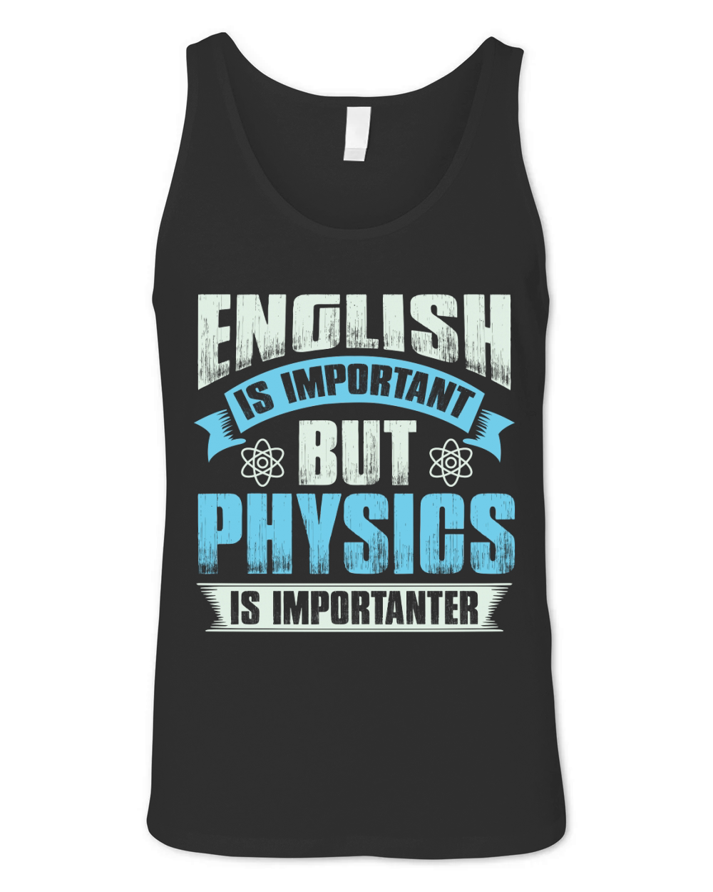 English is important but physics is importanter Unisex Jersey Tank