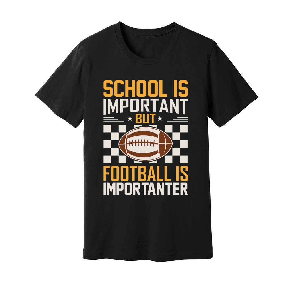 School Is Important Football Is Importanter 06 Unisex Jersey Tee