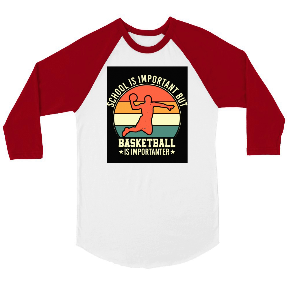 School is important but Basketball is importanter Unisex ¾ sleeve Raglan T-shirt