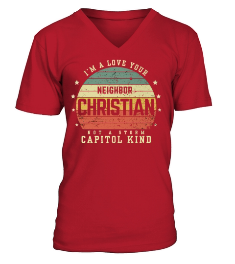 I’m A Love Your Neighbor Christian Not A Storm Cap V-Neck T-shirt