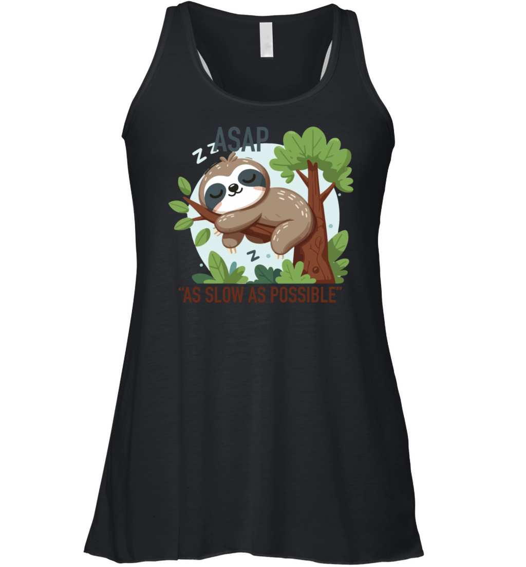 ASAP As slow as possible funny Sloth wild animal Women's Flowy Tank Top