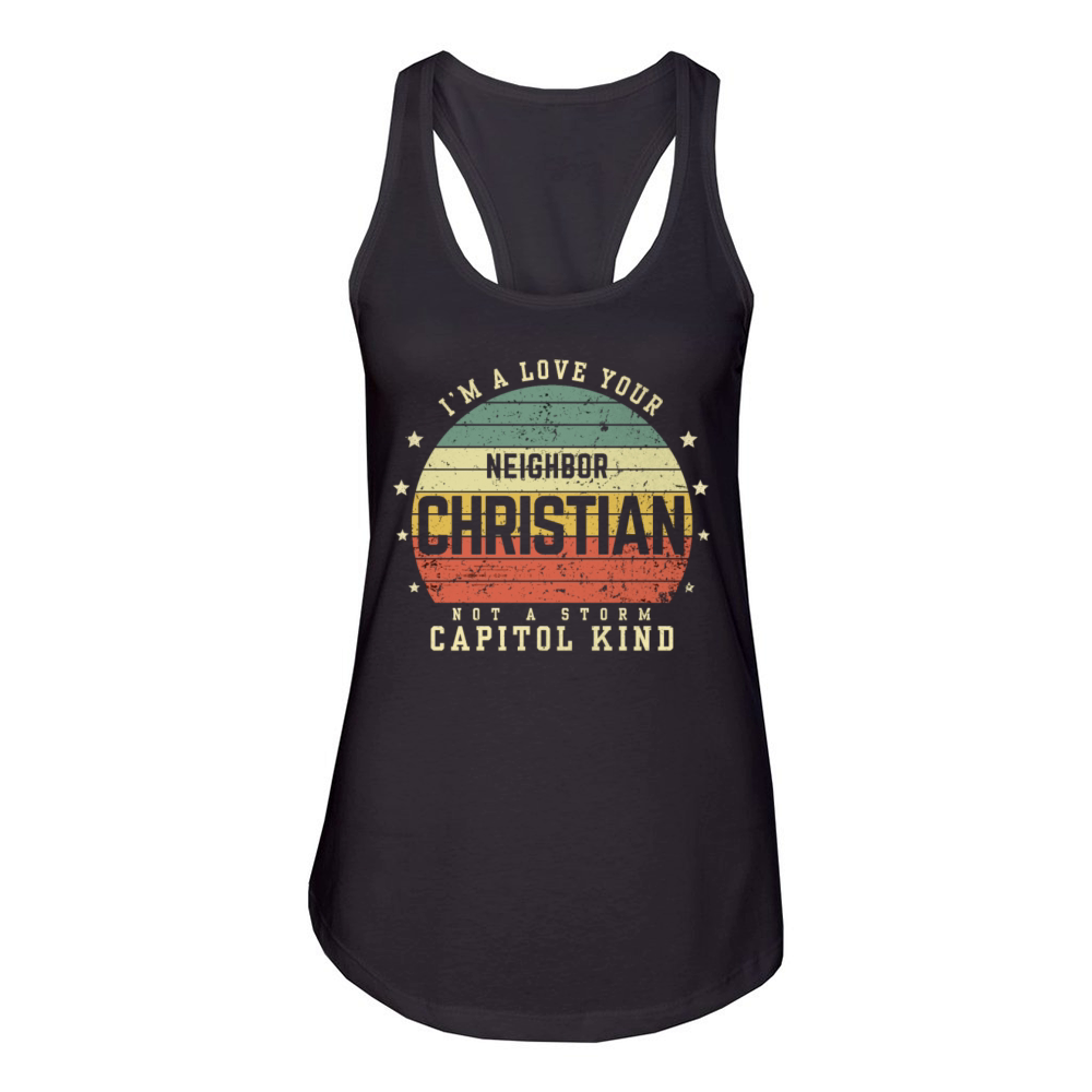 I’m A Love Your Neighbor Christian Not A Storm Cap Women's Racerback Tank