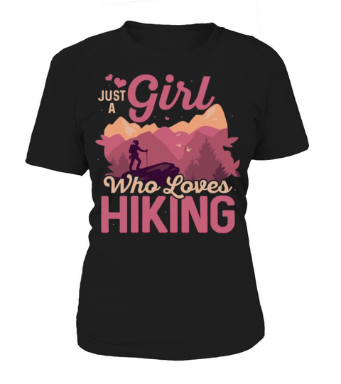 Just A Girl Who Loves Hiking Hiker Mountain Women's T-Shirt