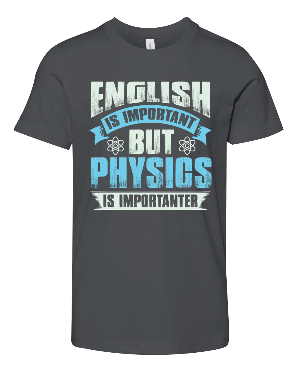 English is important but physics is importanter Youth Unisex Jersey Tee