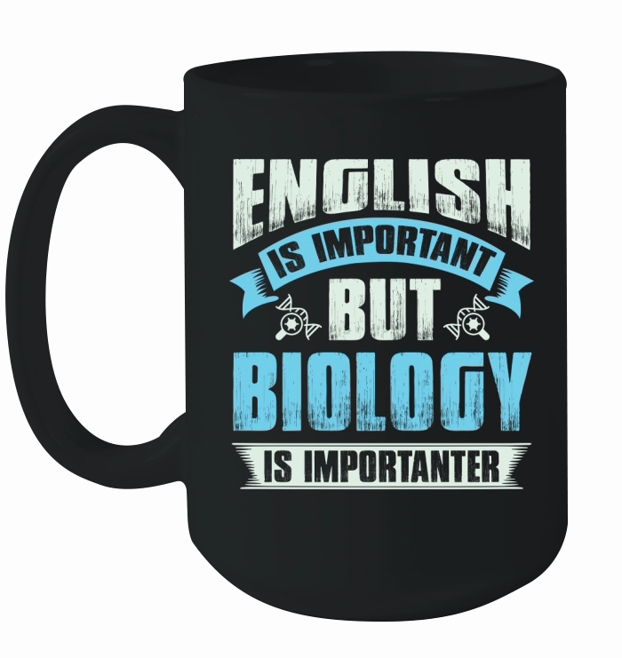 English is important but biology is importanter Ceramic Mug