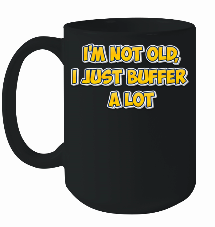 Im Not Old Ceramic Mug