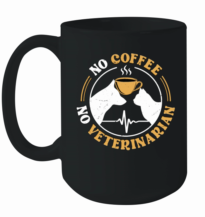 Veterinary Medicine No Coffee No Vet Coffee Lover Ceramic Mug