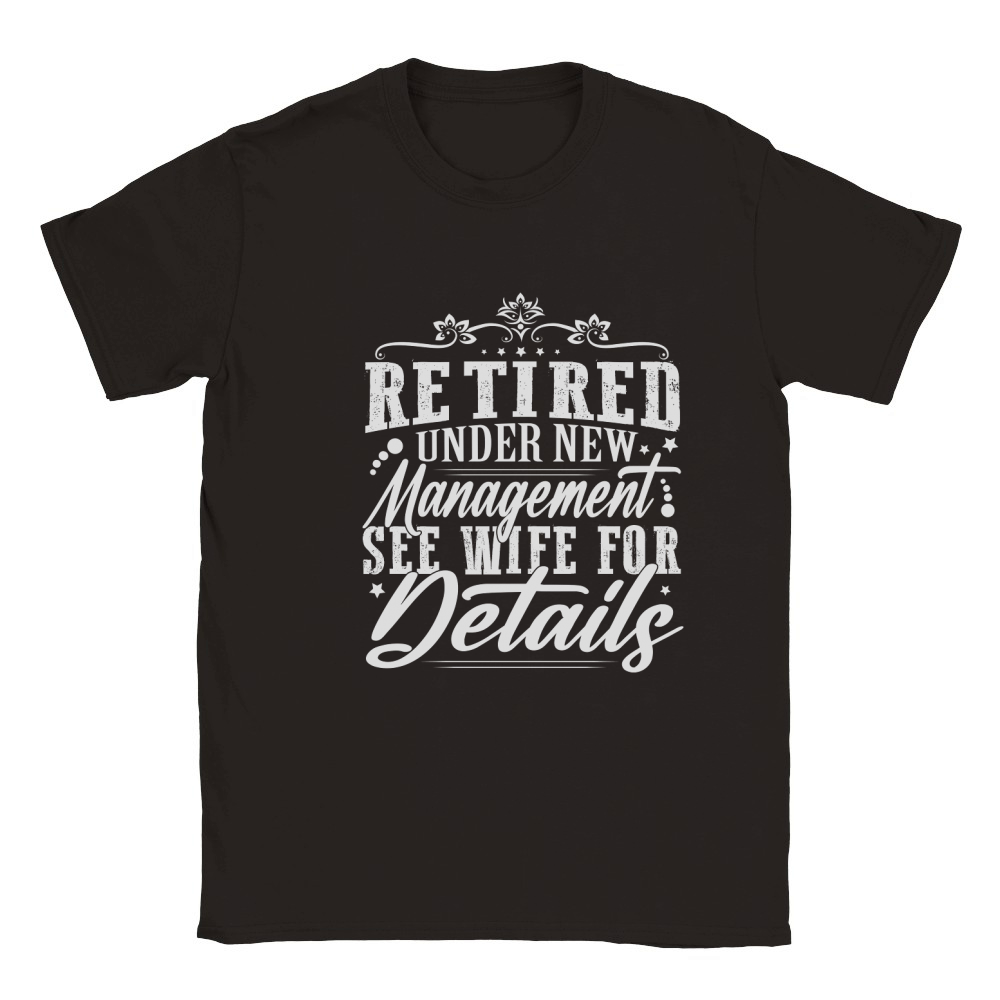 Retired Under New Management See Wife For Details Classic Kids Crewneck T-shirt