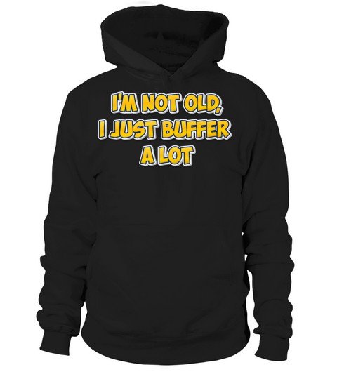Im Not Old Hoodie Unisex