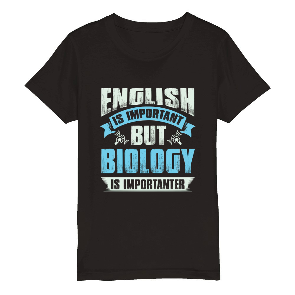 English is important but biology is importanter Organic Kids Crewneck T-shirt