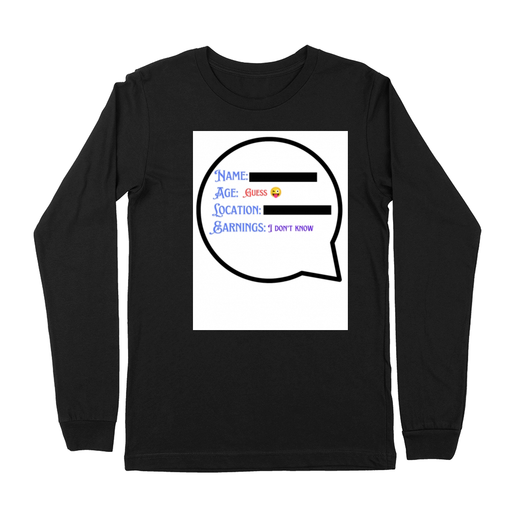 Earnings I Dont Know Premium Long Sleeve