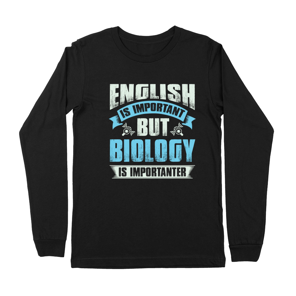 English is important but biology is importanter Premium Long Sleeve