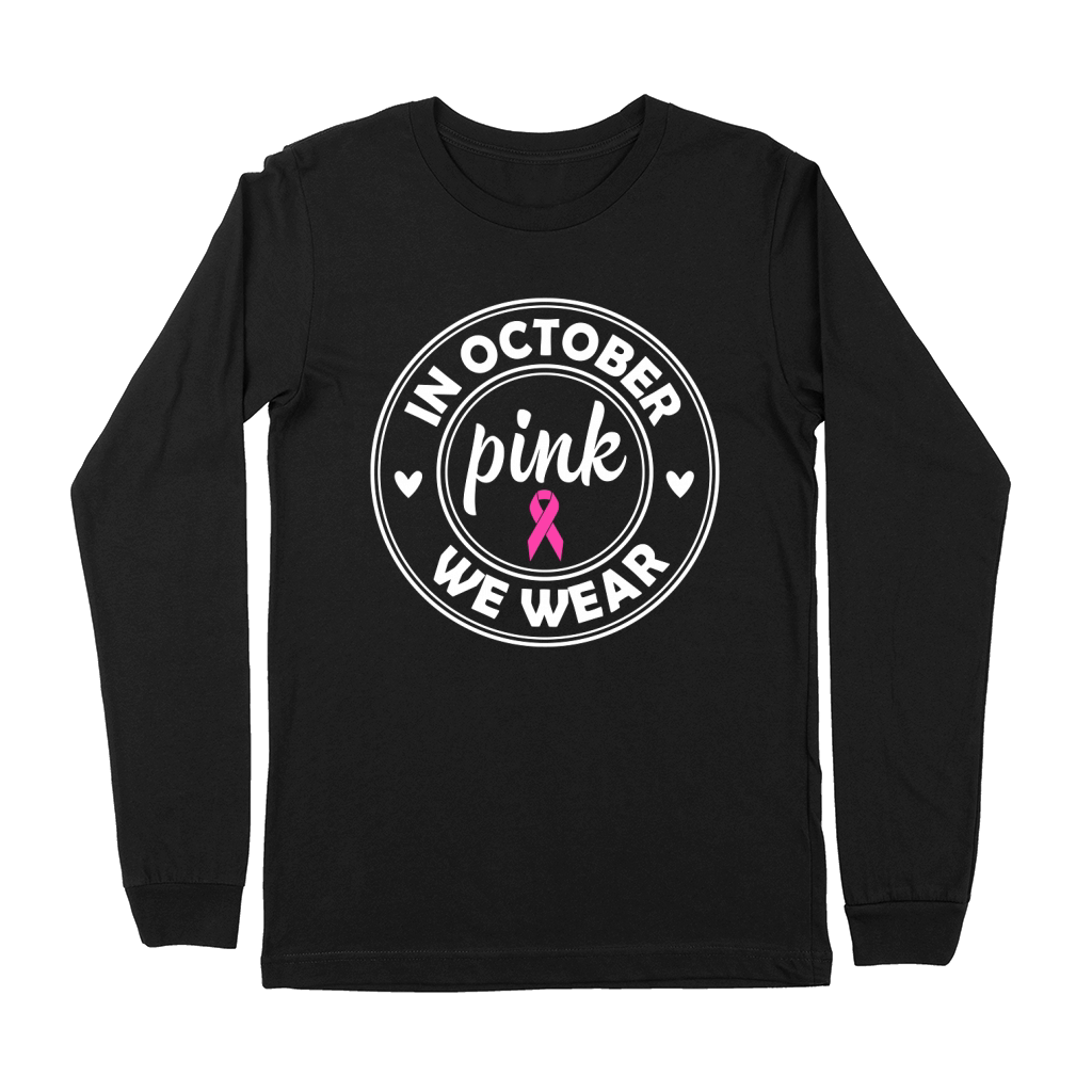 In October Pink We Wear Premium Long Sleeve