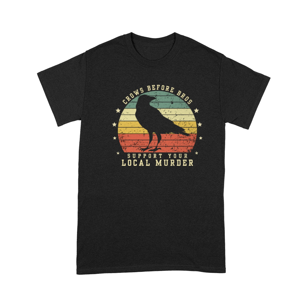 Crows Before Bros Support Your Local Murder Vintag Premium T-shirt